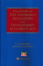 LexisNexis Commentary on The Insurance Regulatory and Development Authority Act by S K Sarvaria & Apoorv Sarvaria Edition 2023