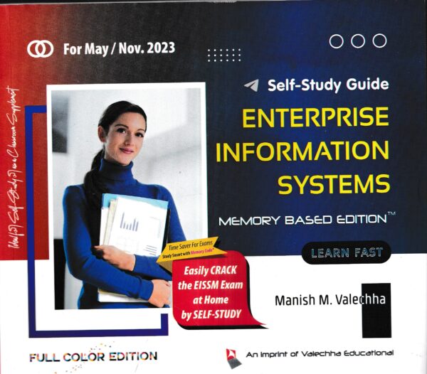 Study & Revision Guide Enterprise Information Systems Memory Based Edition Just Like in a Classroom for CA Inter (New Syllabus) by MANISH M VALECHHA Applicable for May 2023 Nov 2023 Exams