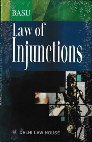 Delhi Law House Basu Law of Injunctions by Amar S Mulla Edition 2024