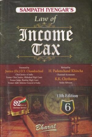 Bharat's Sampath Iyengar's Law of Income Tax Vol 6 by D Y Chandrachud & K K Chythanya Edition 2022