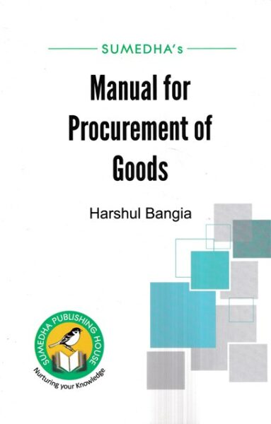 Sumedha's Manual for Procurement of Goods by Harshul Bangia Edition 2023
