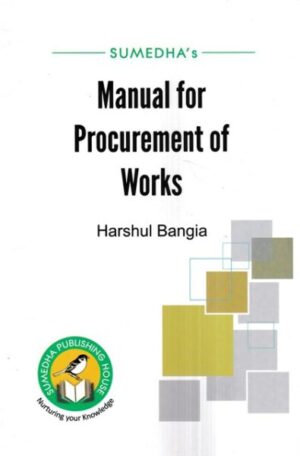 Sumedha's Manual for Procurement of Works by Harshul Bangia Edition 2023