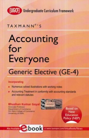 Taxmann's Accounting for Everyone Generic Elective (GE-4) B.com by Bhashan Kumar Goyal Edition Dec 2022