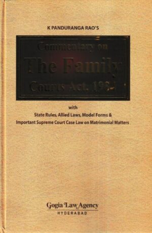 Gogia Law Agency Commentary on The Family Courts Act, 1984 by K PANDURANGA RAO Edition 2022