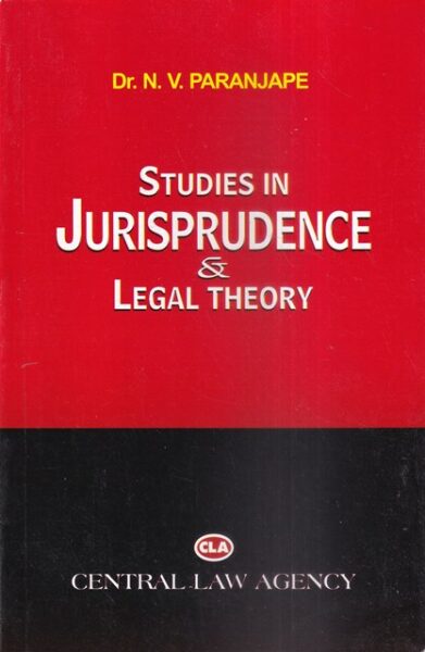 Central Law Agency's Studies in Jurisprudence & Legal Theory by DR NV PARANJAPE Edition 2023