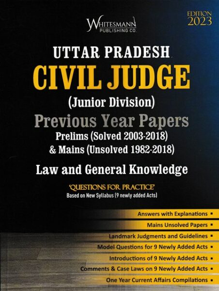 Whitesmann Uttar Pradesh Civil Judge (Junior Division) Previous Year Papers Prelims (Solved 2003-2018) & Mains (Unsolved 1982-2018) Law and General Knowledge Edition 2023