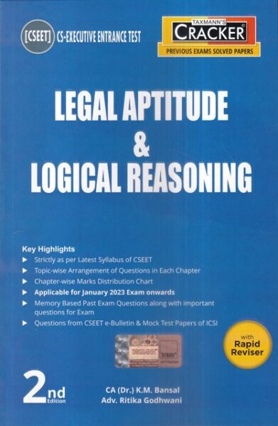 Taxmann Cracker Legal Aptitude & Logical Reasoning for CS Executive Entrance Test (CSEET) by K M Bansal and Ritika Godhwani  Applicable for January 2023 Exams