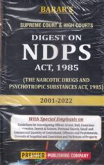 Premier Barar's Supreme Court & High Courts Digest on NDPS Act 1985 (The Narcotic Drugs and Psychotropic Substaces Act, 1985) by P S Narayana Edition 2023