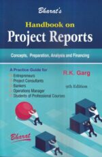 Bharat's Handbook on Project Reports Concepts, Preparation, Analysis and Financing by RK GARG Edition 2023