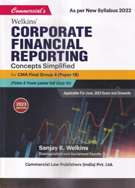Commercial's Welkins Corporate Financial Reporting Concepts Simplified For CMA Final ( Gr - 04 -Paper 18 ) Applicable for June 2023 & Onwards Examinations.