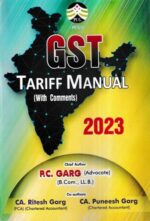 PCG International's GST Tariff Manual (With Comments) by PC Garg and Ritesh Garg Puneesh Garg Edition 2023