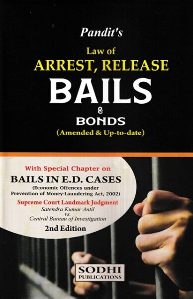 Sodhi's Pandit's Law of Arrest, Release Bails & Bonds Edition 2023