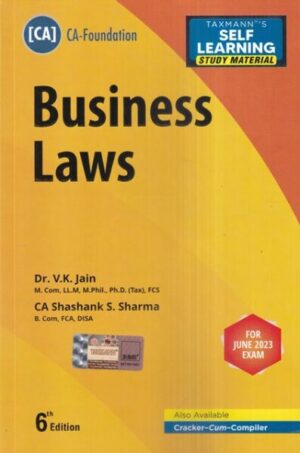 Taxmann's Business Laws for CA Foundation By VK JAIN & SHASHANK S SHARMA For June 2023 Exam.