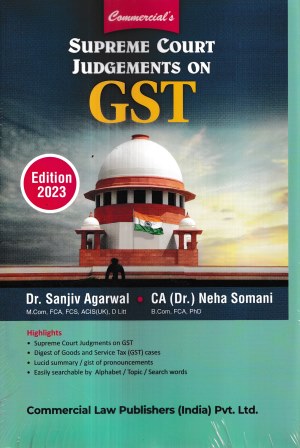 Commercial Supreme Court Judgements on GST by Sanjiv Agarwal and Neha Somani Edition 2023