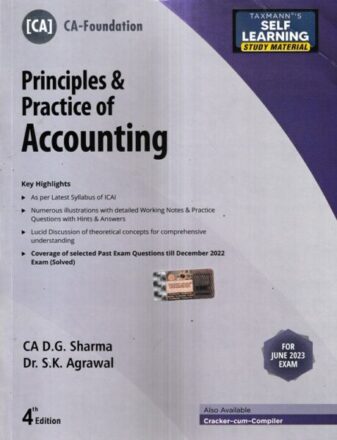 Taxmann's Principles & Practice of Accounting For CA Foundation New Syllabus by DG Sharma & SK Agrawal Applicable for JUNE 2023 Exams