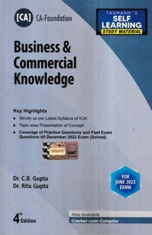 Taxmann Business & Commercial Knowledge for CA Foundation New Syllabus by CB GUPTA Applicable for June 2023 Exams