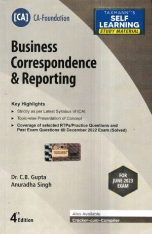 Taxmann's Business Correspondence & Reporting for CA Foundation by CB GUPTA Applicable for June 2023 Exams