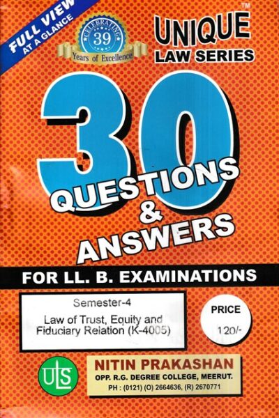 Nitin Prakashan Unique Law Series 30 Questions & Answers Semester-4 Law of Trusts, Equity and Fiduciary Relation (K-405) for LLB Exams