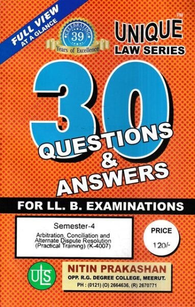 Nitin Prakashan Unique Law Series 30 Questions & Answers Semester-4 Arbitration, Conciliation and Alternate Dispute Resolution (K-407) for LLB Exams