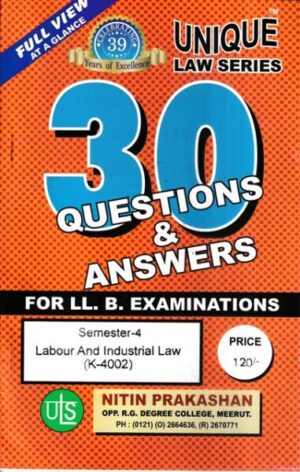 Nitin Prakashan Unique Law Series 30 Questions & Answers Semester-4 Labour & Industrial Law (K-402) for LLB Exams