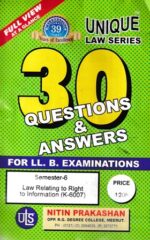 Nitin Prakashan Unique Law Series 30 Questions & Answers Semester-6  Law Relating to Right to Information (K-607) for LLB Exams