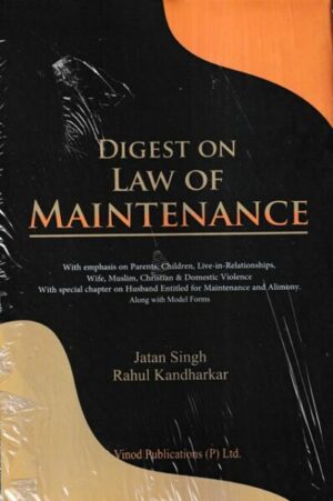 Vinod Publications Digest on Law of Maintenance by Jatan Singh and Rahul Kandharkar Edition 2023