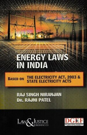 Law&Justice Energy Law In India by Raj Singh Niranjan and Rajni Patel Edition 2023