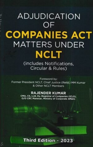 Urmila Publication House Adjudication of Companies Act Matters Under (NCLT) Amended up to Companies (Amendment) Act, 2020 Including Notifications and Rules by Rajender Kumar Edition 2023