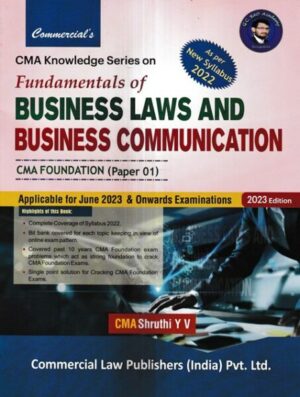 Commercial CMA Knowledge Series on Fundamentals of Business Laws and Business Communication for CMA Foundation (Paper 1) by Shruthi Y V Applicable for June 2023 & Onwards Examinations.