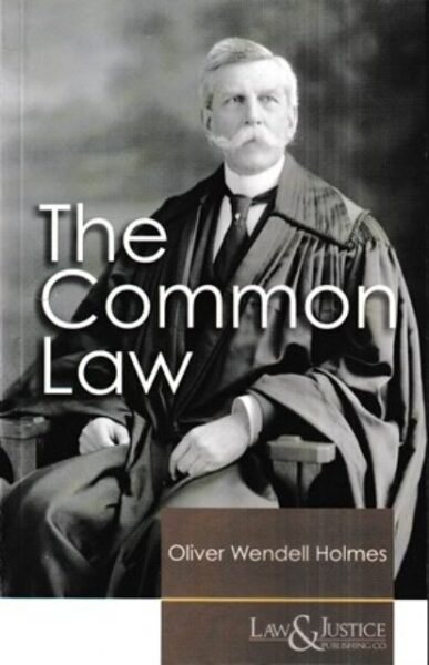 Law&Justice The Common Law by Oliver Wendell Holmes Edition 2023