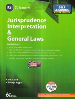 Taxmann Jurisprudence Interpretation & General Laws for CS Executive (New Syllabus) by NS ZAD Applicable for May / Dec 2023 Exams