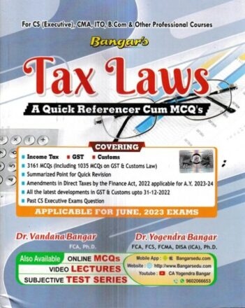 Aadhya Prakashan Comprehensive Guide To Tax Laws A Quick Referencer Cum MCQ's for CS Executive,CMA, ITO, B.COM & Other Professional Courses (New & Old Syllabus) by Yogendra Bangar & Vandana Bangar Applicable For June 2023 Exams