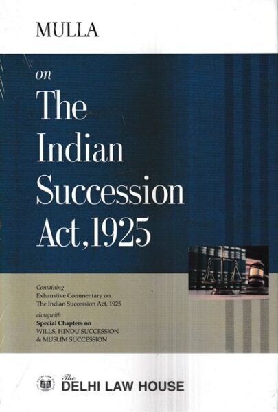 Delhi law house Mulla on The Indian Succession Act 1925 Edition 2023