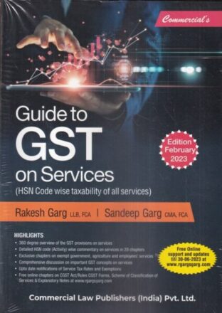 Commercial Guide to GST on Services HSN Code wise Taxability of all Services by RAKESH GARG & SANDEEP GARG Edition 2023
