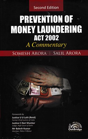 Oak Bridge Prevention of Money-Laundering Act 2002 A Commentary by Somesh Arora Edition 2023