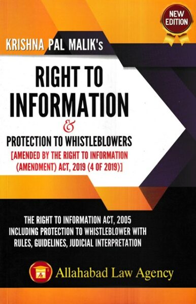 Allahabad Law Agency Right to Information & Protection to Whistleblowers by Krishna Pal Malik's Edition 2022