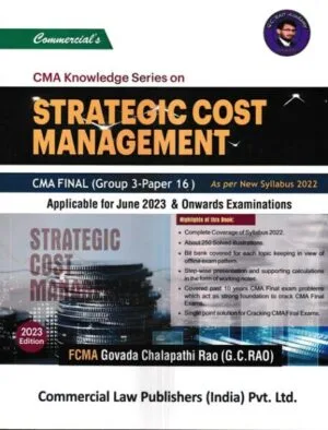Commercial CMA Knowledge Series on Strategic Cost Management for CMA Final (Gr- 3 - Paper 16 ) by Govada Chalapathi Rao Applicable for June 2023 & Onwards Examinations.