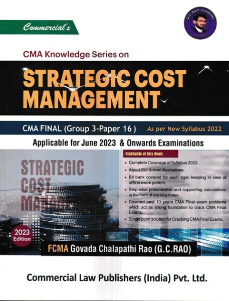 Commercial CMA Knowledge Series on Strategic Cost Management for CMA Final (Gr- 2 - Paper 16 ) by Govada Chalapathi Rao Applicable for June 2023 & Onwards Examinations.