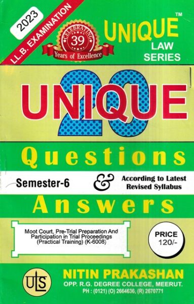 Nitin Prakashan Unique Law Series 30 Questions & Answers Semester-6 Moot Court, Pre-Trial Preparation & Participation in Trial Proceedings (K-608) for LLB Exams.