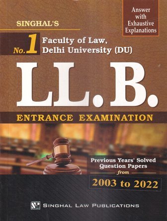 Singhal's Faculty of Law Delhi University (DU) LLB Entrance Examination Previous Years' Solved Question Papers Form 2003 to 2022 Edition 2023
