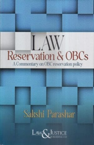 Law&Justice Law Reservation & OBCs A Commentary on OBC Reservation Policy by Sakshi Parashar Edition 2023