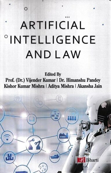 Bharti Publications Artificial Intelligence and Law by Vijender Kumar and Himanshu Pandey Edition 2021