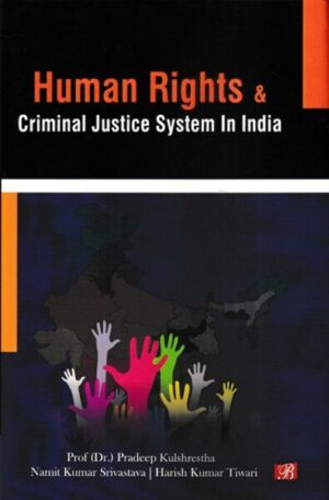 Bharti Publications Human Rights & Criminal Justice System in India by Pradeep Kulshreshtha Edition 2019