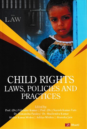Bharti Publications Child Rights Law Policies and Practices by Vijender Kumar and Naresh Kumar Vats Edition 2020