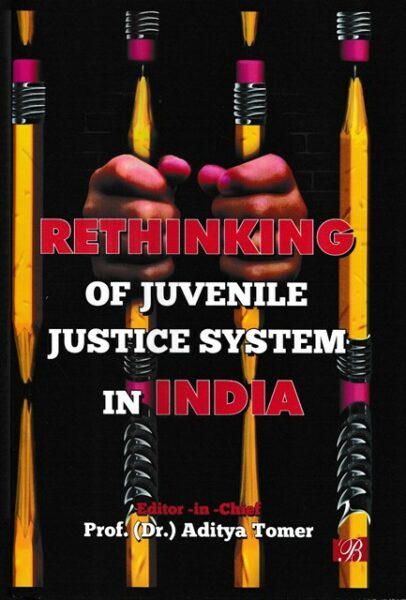 Bharti Publications Rethinking of Juvenile Justice System in India by Aditya Tomer Edition 2023