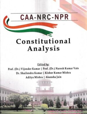 Bharti Publications CAA-NRC-NPR Constitutional Analysis by Vijender Kumar and Naresh Kumar Vats Edition 2020