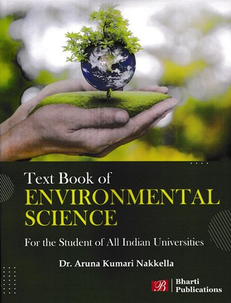 Bharti Publications Text Book of Environmental Science by Aruna Kumari Nakkella Edition 2022