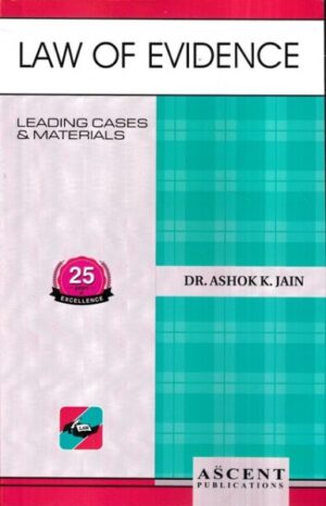 Ascent Publication Law of Evidence by ASHOK K JAIN Edition Reprint 2024