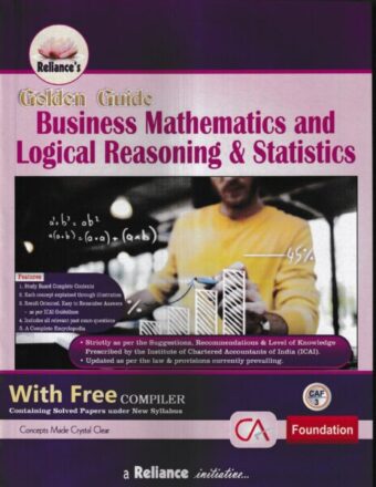 Reliance Golden Guide Business Mathematics and Logical Reasoning & Statistics for CA Foundation (New Syllabus) by SK AGGARWAL Edition 2022
