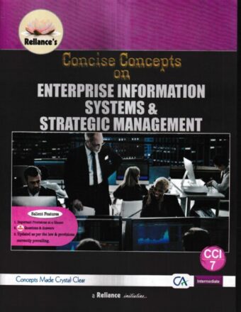 Reliance’s Concise Concepts on Enterprise Information Systems & Strategic Management For CA Intermediate New Syllabus by S K Aggarwal Edition November 2022 Exam